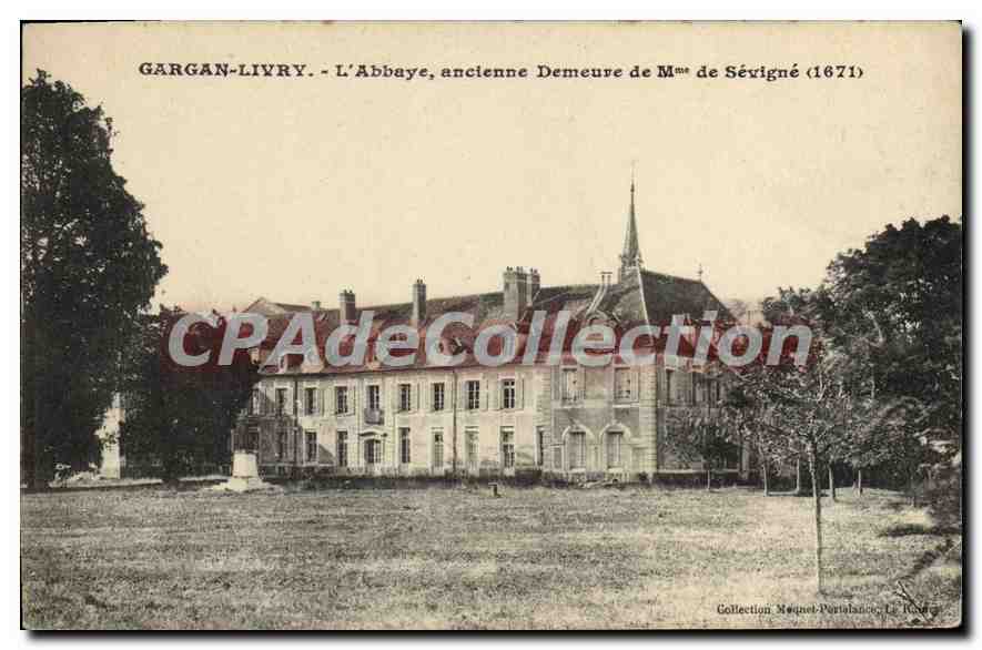 CPA Gargan Livry L'Abbaye ancienne Demeure de Mme de Secigne (1671)