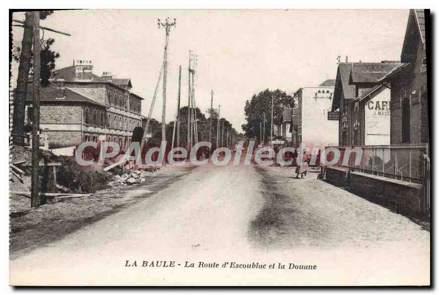 CPA La Baule La Route d'Escoublac et la Douane 