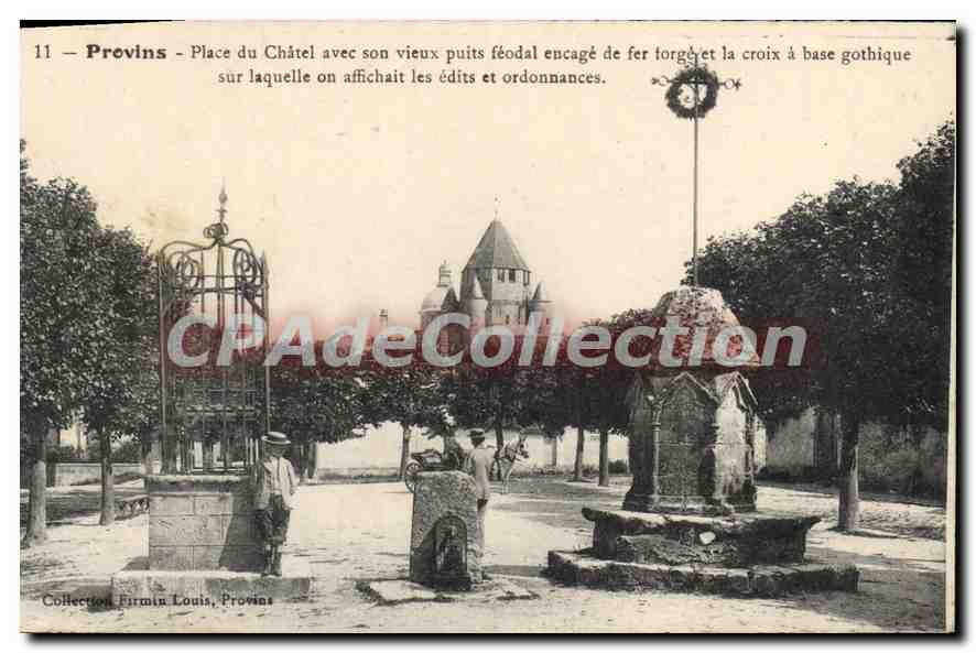 Provins — Place du Châtel avec son vieux puits féodal encastré de fer forgé et la croix à base gothique — Collection Firmin Louis