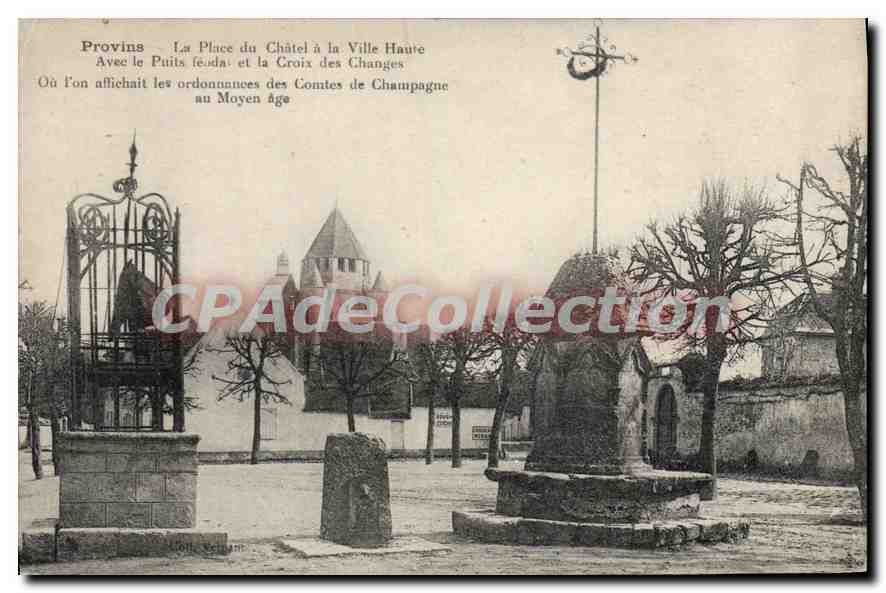 Provins — La Place du Châtel à la Ville Haute — Avec le Puits féodal et la Croix des Changes — éditeur V. Gérin