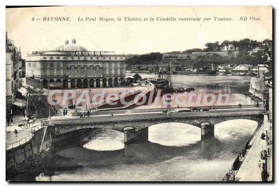 Bayonne — Le Pont Mayou, le Théâtre et la Citadelle construite par Vauban — ND Phot.