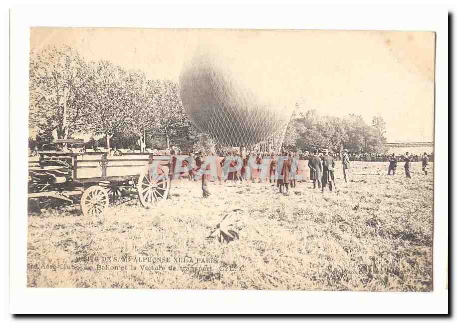 Visite de S M Alphonse XII a Paris CPA Le ballon et la voiture de transport (zeppelin balloon aviation Afrique) TOP
