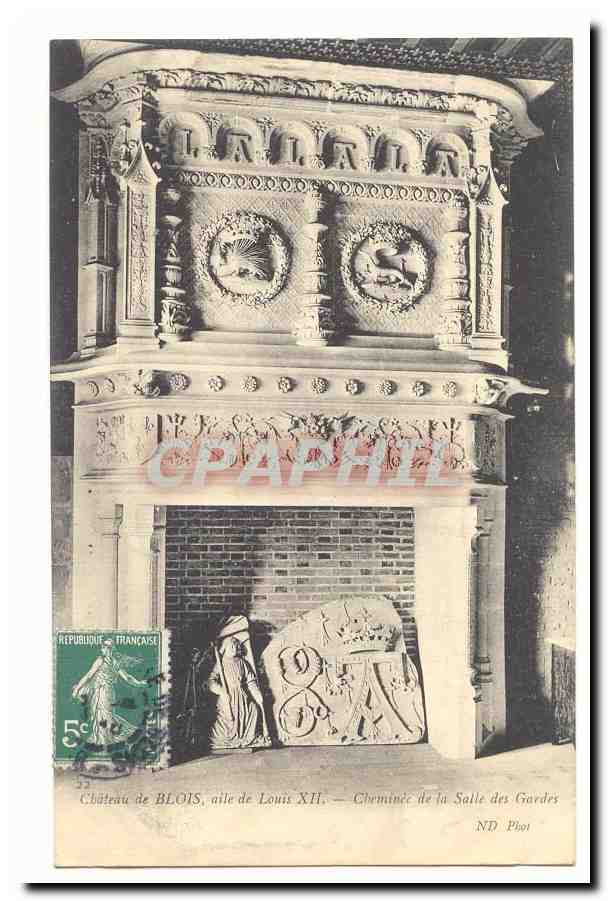 Chateau de Blois aile de Louis XII CPA chemniee de la salle des gardes
