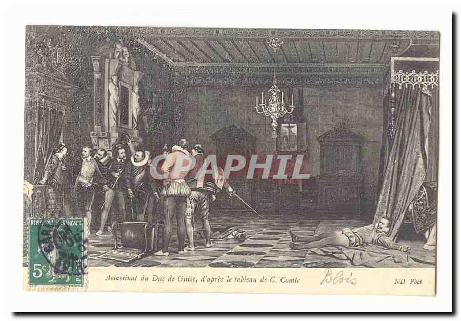 Blois CPA Assassinat du Duc de Guise d'apres le tableau de C Comte