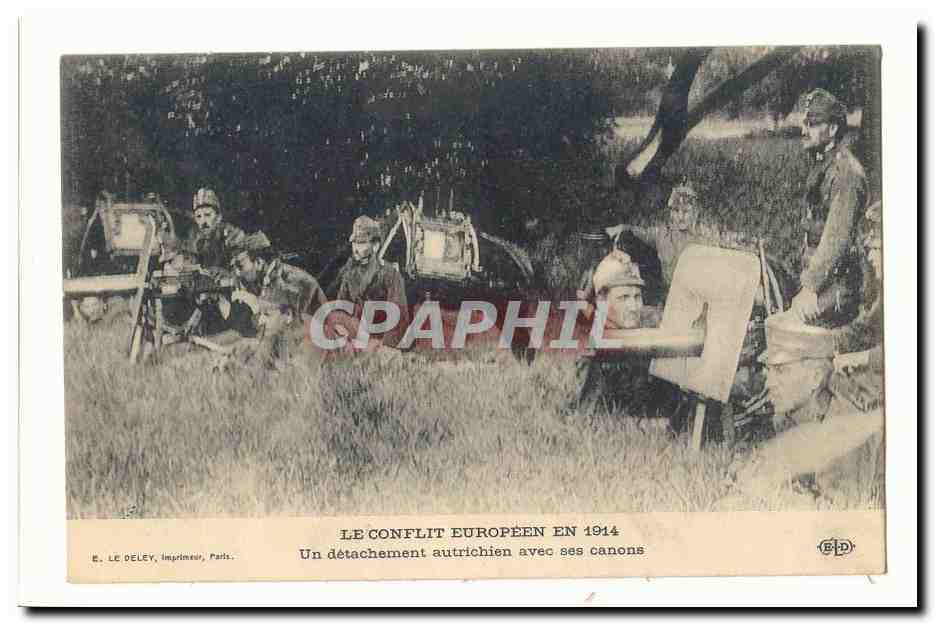 CPA Militaria Le conflit europeen en 1914 Un detachement autrichien avec ses canons 