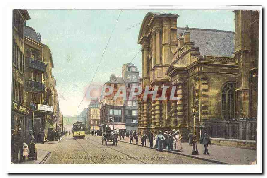 LE Havre CPA Eglise Notre DAme et Rue de Paris
