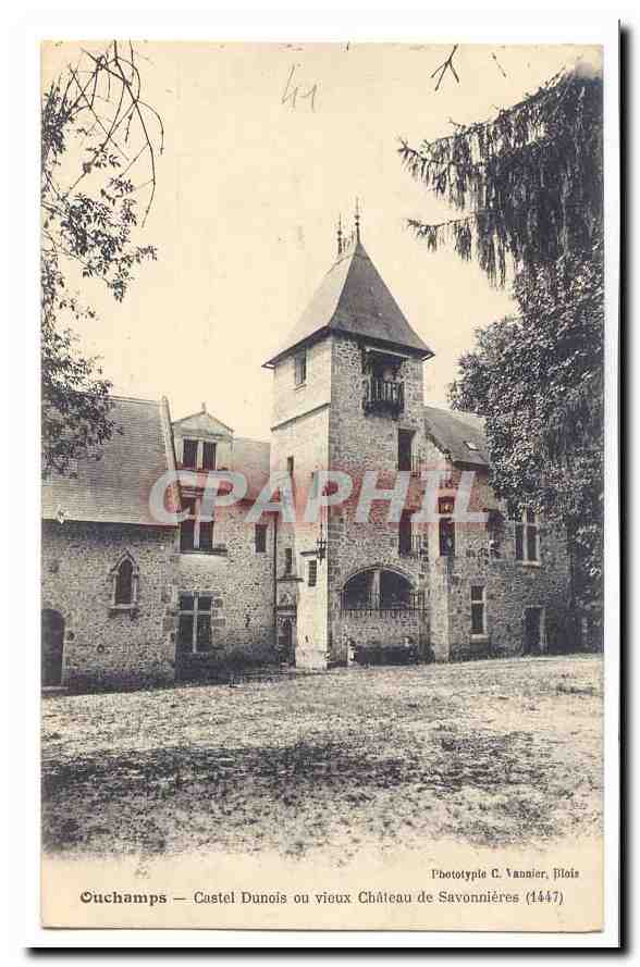 Ouchamps — Castel Dunois ou vieux Château de Savonnières — Phototype C. Vannier, Blois (1447)