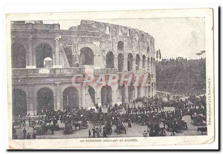 CPA Le president arrivant au colisee (arenes romaines)