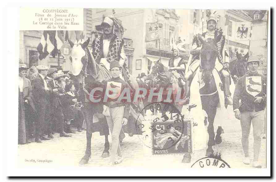 REPRODUCTION Compiegne Fetes de Jeanne d´arc (8 et 25 juin 1913) Le cortege dans les rues de la ville