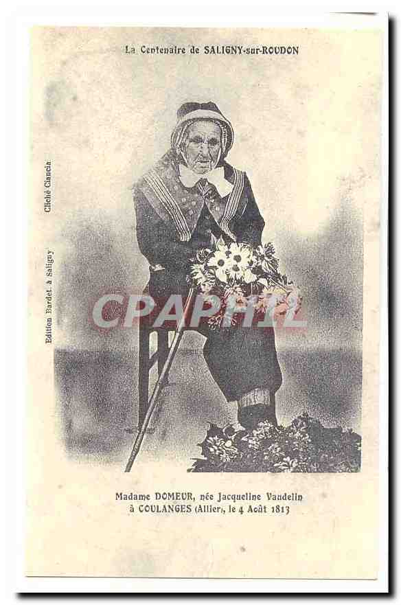 CPA La centenaire de SAligny sur Roudon Madame Domeur nee Jacqueline Vaudelin a Coulanges (allier) (Reproduction)