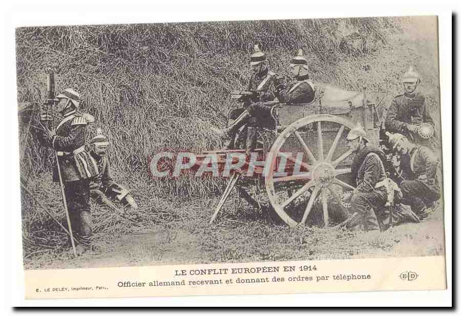 Officier allemand recevant et donnant des ordres par téléphone — LE CONFLIT EUROPÉEN EN 1914 — E. LE DELEY, imprimeur, Paris