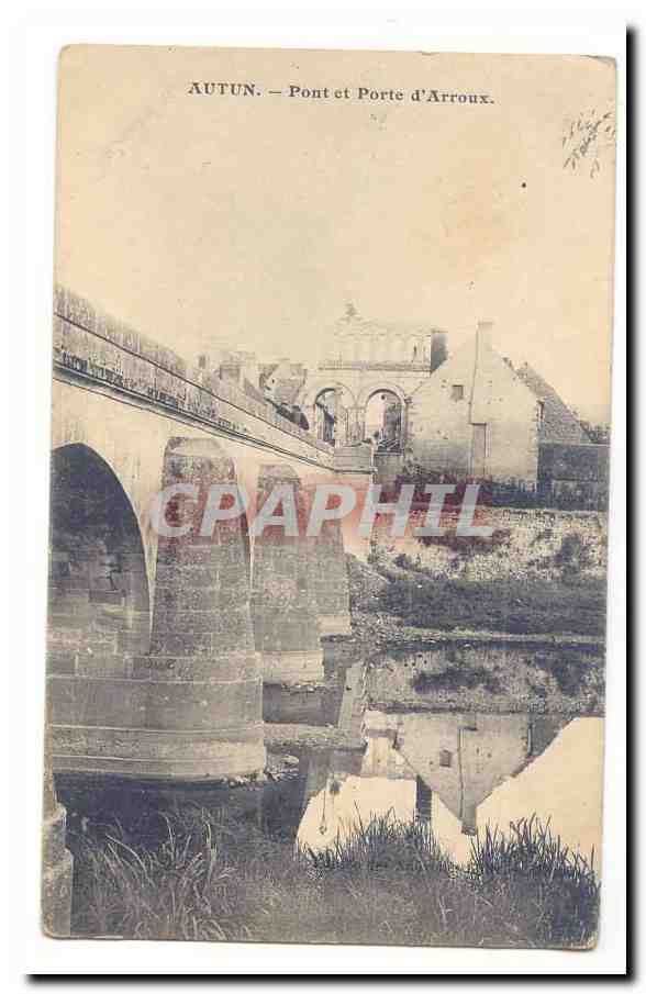 Autun CPA Pont et porte d'Arroux (au fond ruines romaines)