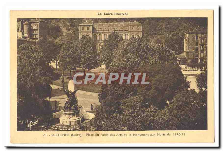 St-ÉTIENNE (Loire) - Place du Palais des Arts et le Monument aux Morts de 1870-71 — La Loire Illustrée, n°21