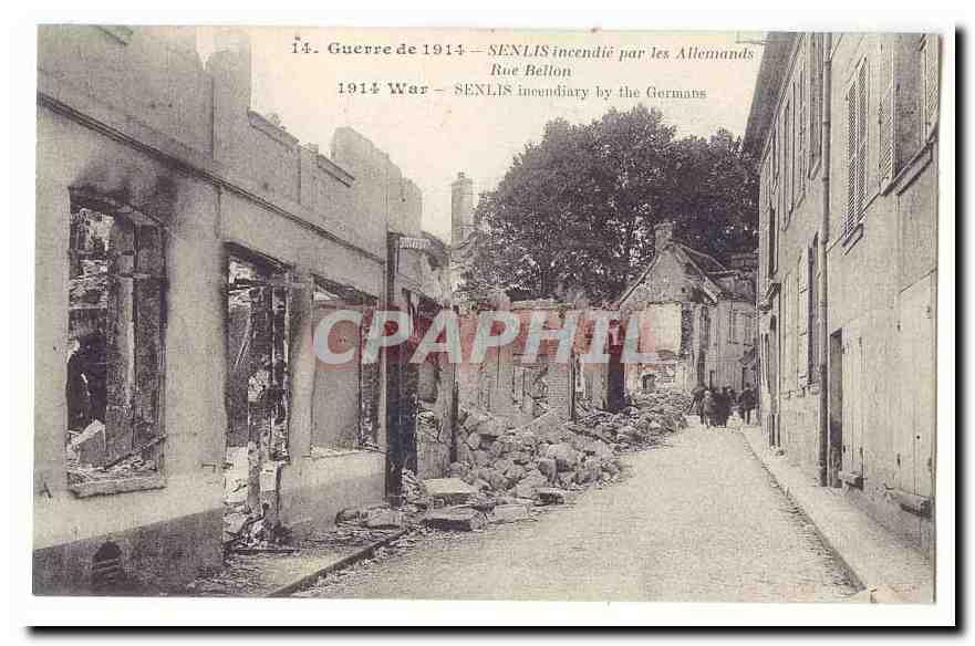 Guerre de 1914 CPA Senlis incendie par les allemands Rue Bellon
