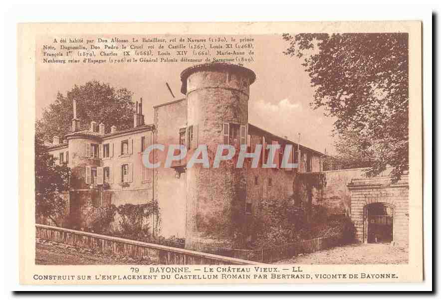 Bayonne CPA Le chateau Vieux construit sur l'emplacement du castellum romain par Betrand vicomte de Bayonne