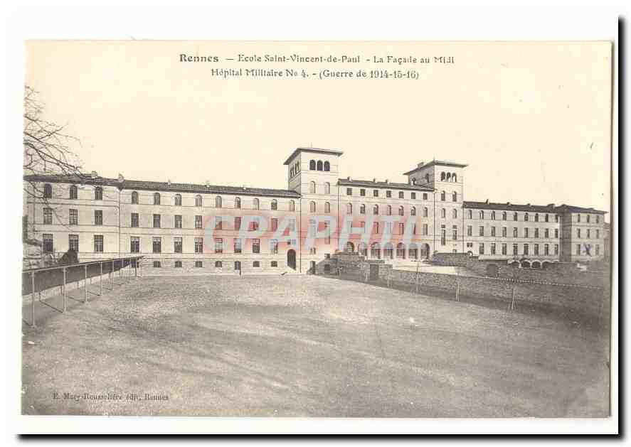 Rennes — École Saint-Vincent-de-Paul — La Façade au Milieu — Hôpital Militaire No 4 — Guerre de 1914-15-16