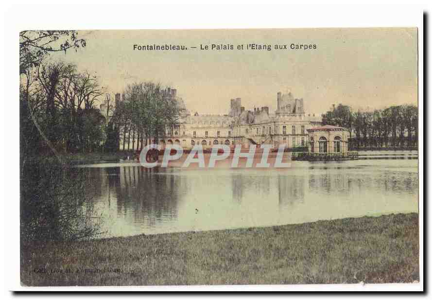 Fontainebleau — Le Palais et l'Étang aux Carpes