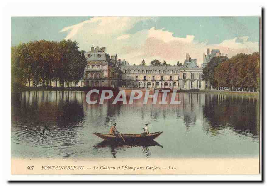 Fontainebleau — Le Château et l'Étang aux Carpes — LL. — n° 407