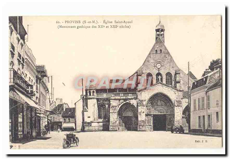 Provins (S.-et-M.) - Église Saint-Ayoul — Monument gothique des XIIe et XIIIe siècles — Éd. J. B.