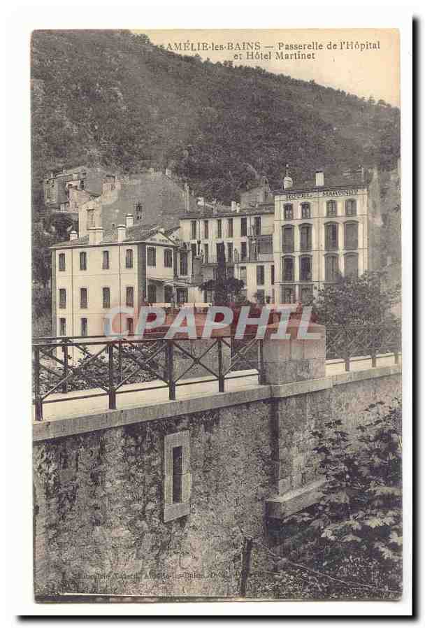 Amelie les Bains CPA passerelle de l´hopital et hotel Martinet