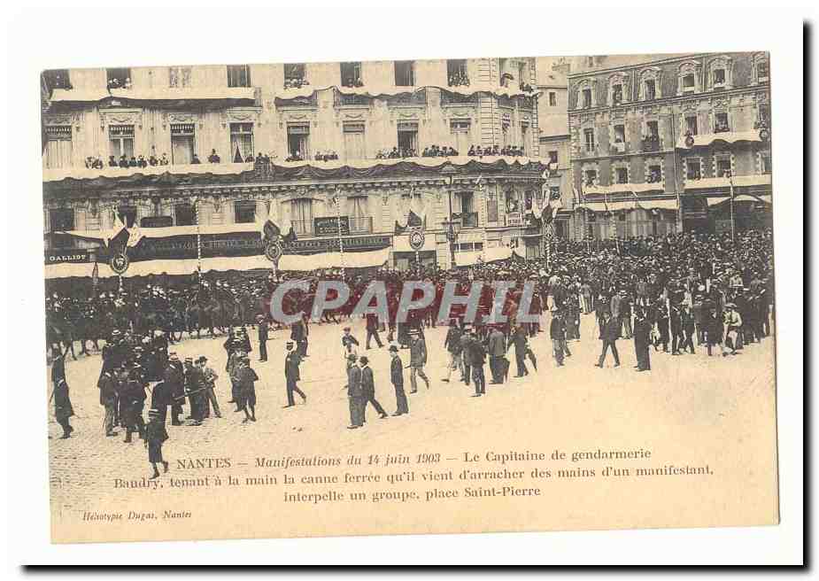 Nantes CPA Manifestations du 14 juin 1903 Le capitaine de gendarmerie Bandry tenant a la main la canne ferree TOP
