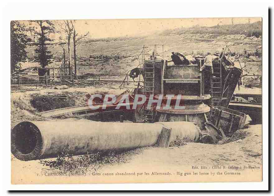 Chuignes (Somme) CPA Gros canon abandonne par les allemands