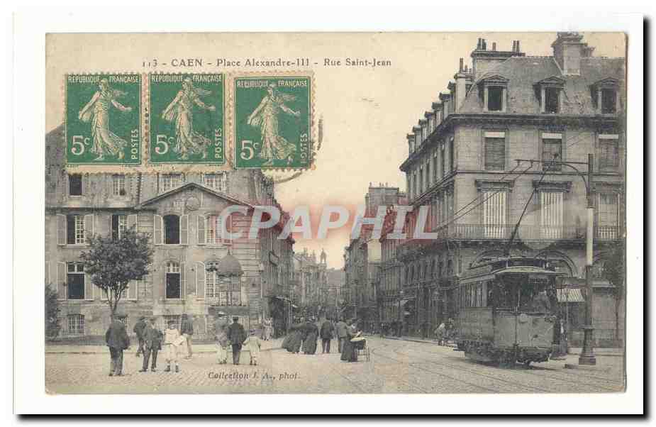 Caen — Place Alexandre III - Rue Saint-Jean — Collection J. A., phot.