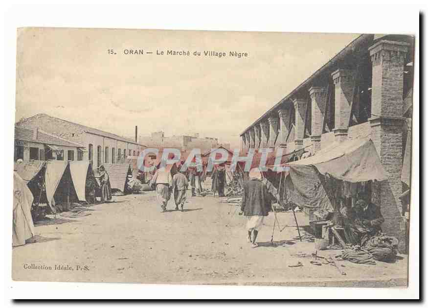 Oran — Le Marché du Village Nègre — Collection Idéale, P. S.