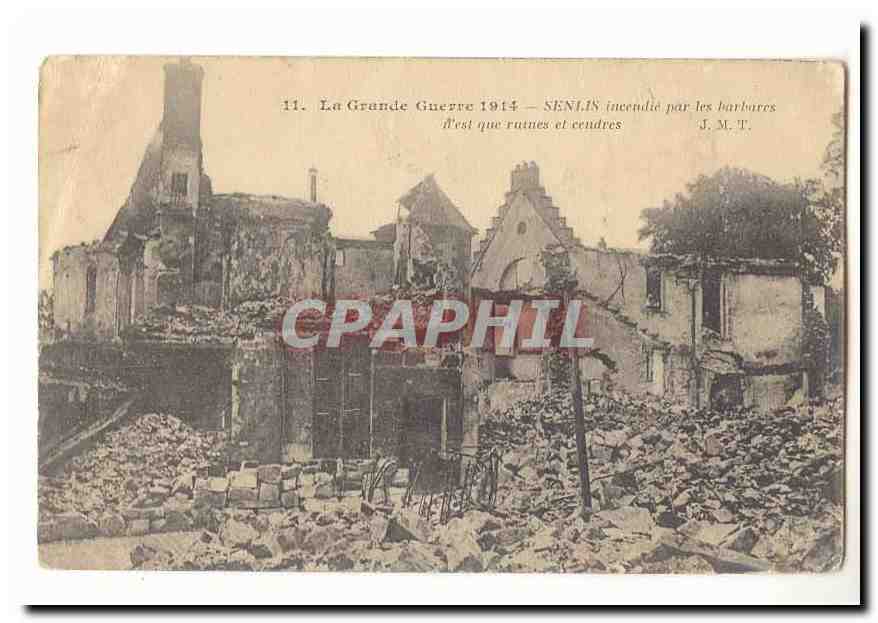Senlis CPA Senlis incendie par les barbares n'est que ruines et cendres