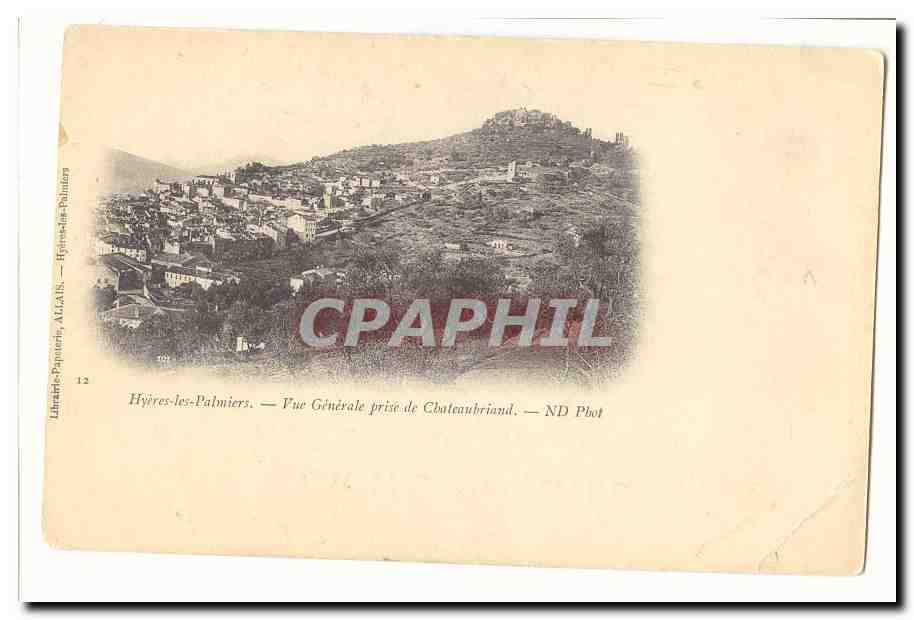 Hyères-les-Palmiers — Vue Générale prise de Châteaubriand — ND Phot
