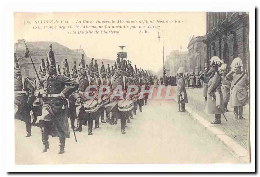 Guerre de 1914 — La Garde Impériale Allemande défilant devant le Kaiser à la Bataille de Charleroi — A. R.