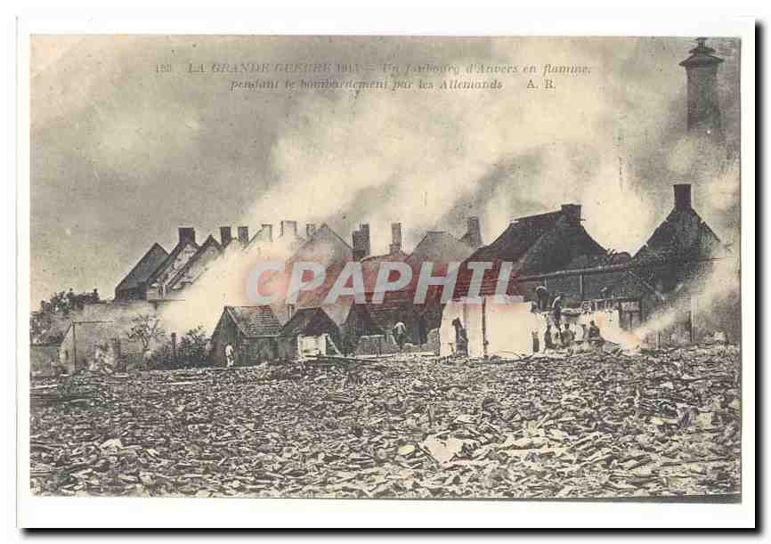 La grande guerre 1914 Anvers CPA Un faubourg en flamme pendant le bombardement par les allemands