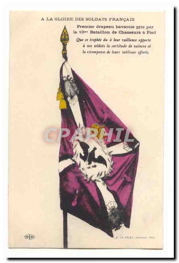 A la gloire des soldats francais CPA Premier drapeau bavarois pris par le 10eme bataillon de chasseurs a pied