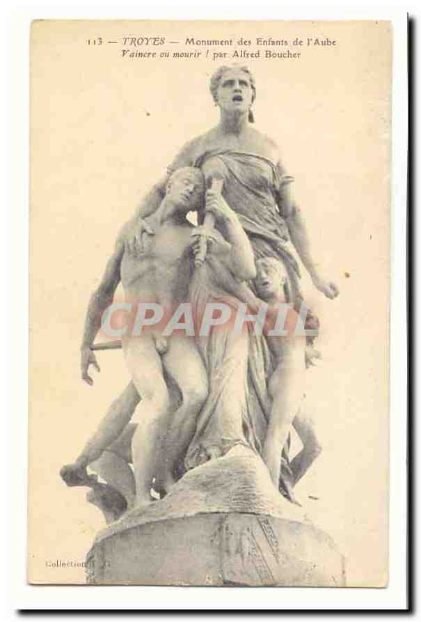 Troyes CPA Monument des enfants de l'Aube Vaincre ou mourir ! par Alfred Boucher