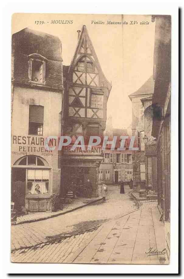 Moulins — Vieilles Maisons du XVᵉ siècle — Idéal