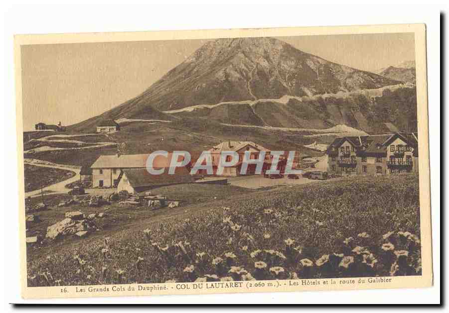 Les grands cols du Dauphine CPA Col du Lautaret Les hotels et la route du Galibier