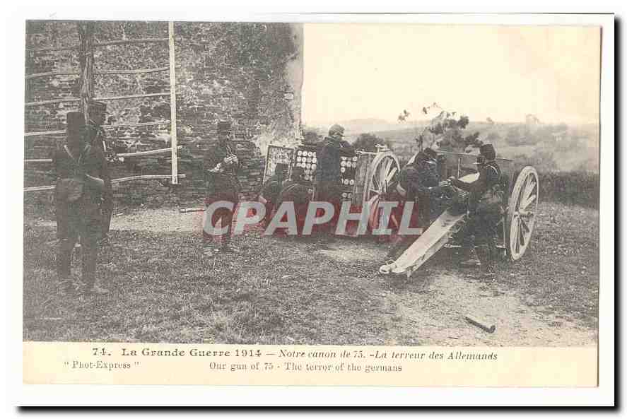 La grande guerre 1914 CPA Notre canon de 75 La terreur des allemands