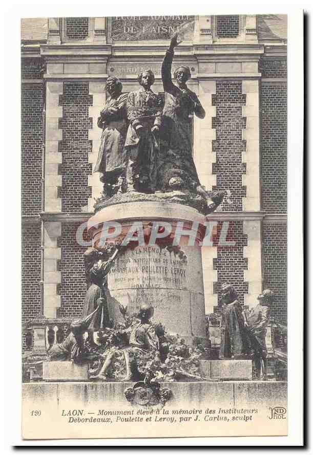 Laon CPA Monument eleve a la memoire des instituteurs Debordeuax Poulette et Leroy par J Carlus sculpt