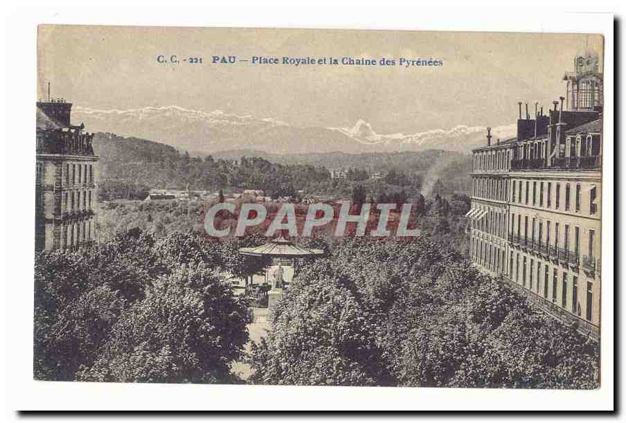 Pau — Place Royale et la Chaîne des Pyrénées — C.C. 221
