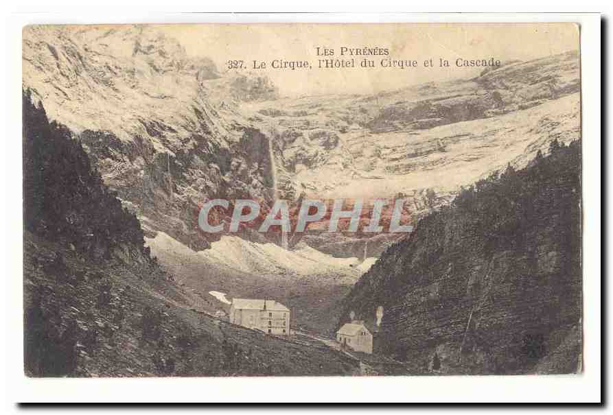 Les Pyrénées — Le Cirque, l'Hôtel du Cirque et la Cascade — n°337