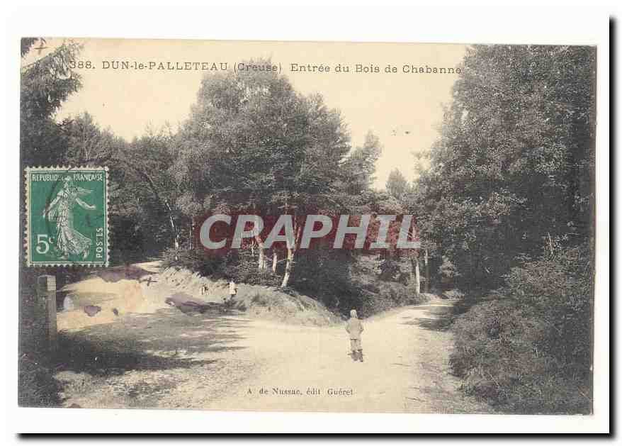 Dun-le-PalletEAU (Creuse) — Entrée du Bois de Chabanne — A. de Nussac, édit Guéret
