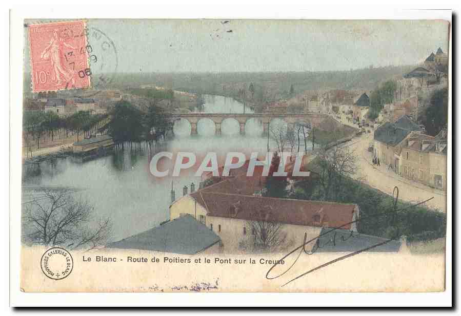 Le Blanc - Route de Poitiers et le Pont sur la Creuse — Galerie + Monnier