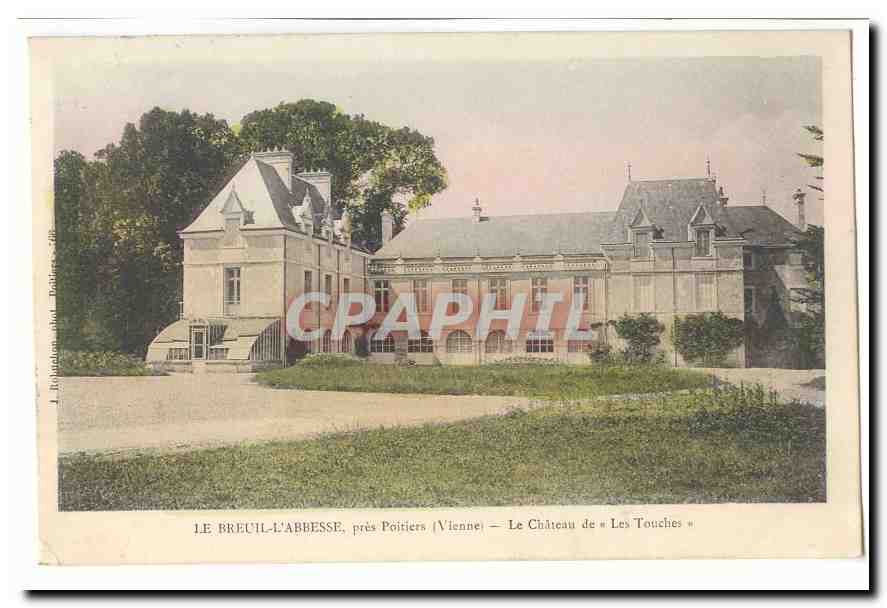 Le Breuil-l'Abbesse, près Poitiers (Vienne) — Le Château de « Les Touches » — J. Ichbaldon, éditeur n° 482