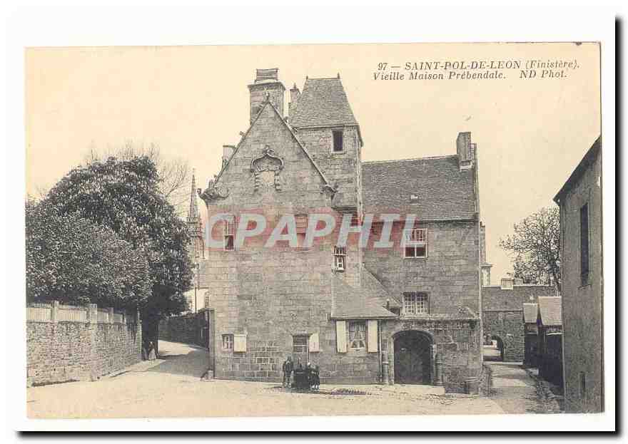 Saint-Pol-de-Léon (Finistère) — Old Prébendale House — ND Phot.