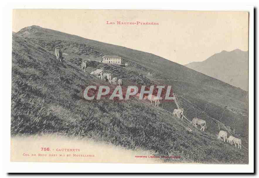 Les Hauts-Pyrénées — Col de Rio 1927 m. et Hotellerie — Éditeur : G. Léon, Cauterets, n° 756