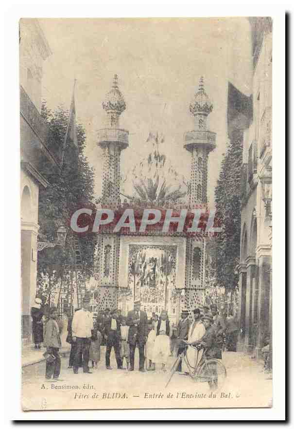 Fêtes de BLIDA — Entrée de l'Enclos du Bal — A. Bensimon, édit.