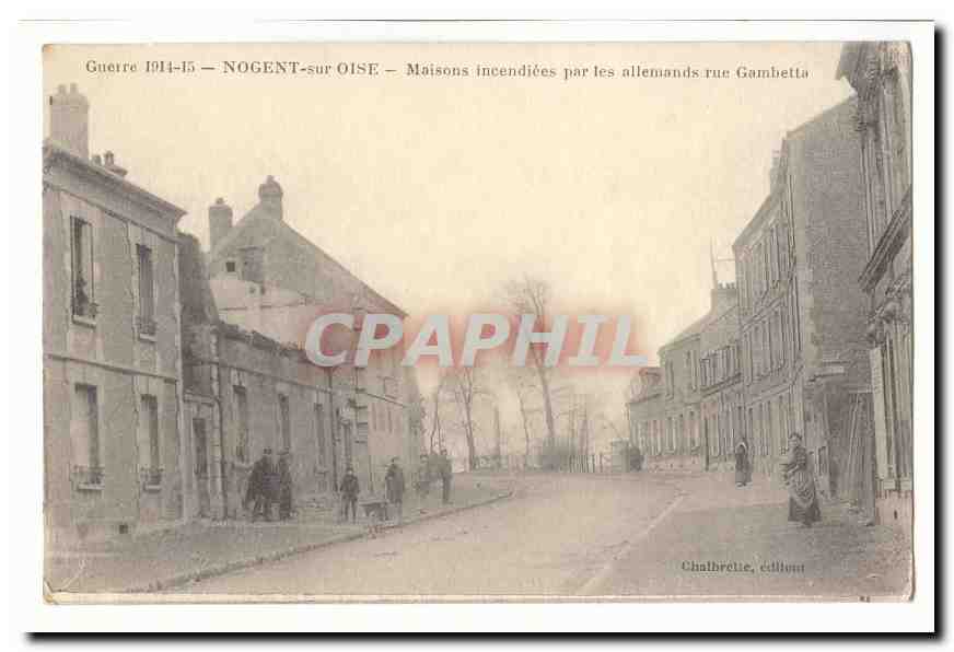Nogent-sur-Oise — Maisons incendiées par les Allemands rue Gambetta — Chalbrètie, éditeur