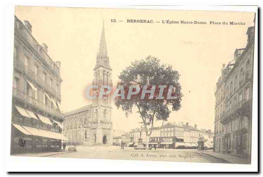Bergerac — L'Église Notre-Dame, Place du Marché — Coll. A. Astruc, phot.-édit. Bergerac