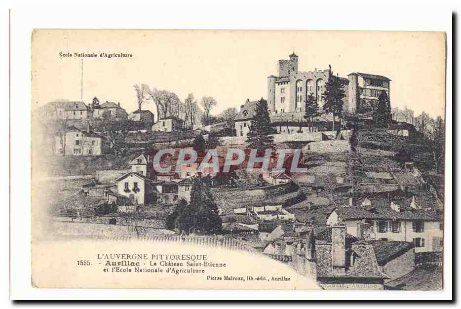Aurillac CPA Le chateau Saint Etienne et l'ecole nationale d'agriculture