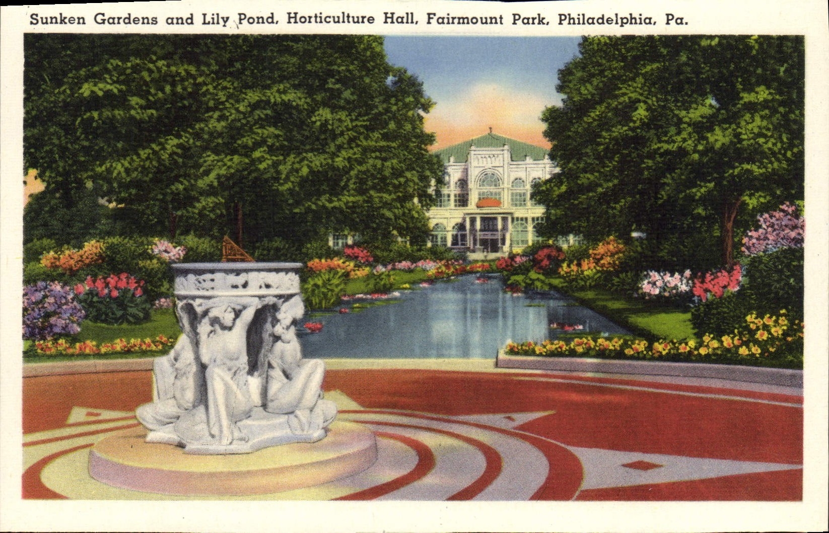 Sunken Gardens and Lily Pond — Horticulture Hall, Fairmount Park — Philadelphia, Pa.